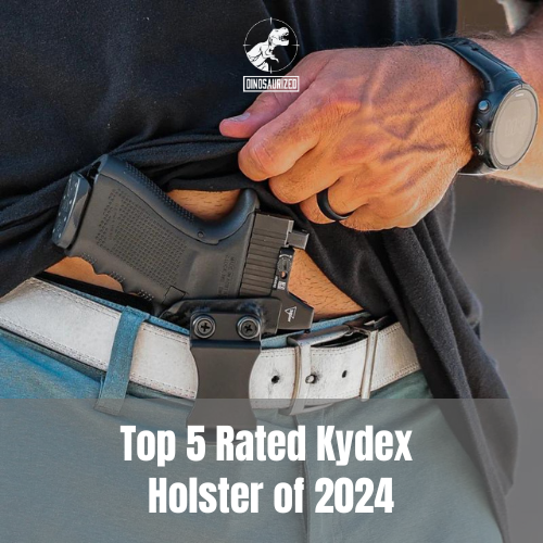 Top 5 Rated Kydex Holsters of 2024