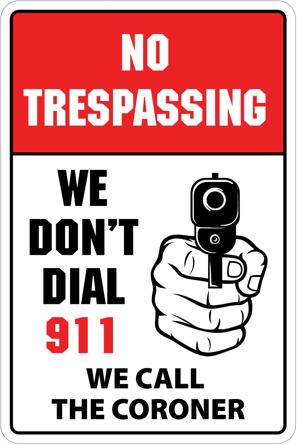 2-Pack No Trespassing We Don't Dial 911 Sign Vinyl Decal