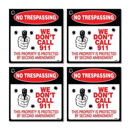 4-Pack No Trespassing - We Don’t Call 911 Sign Vinyl Decal