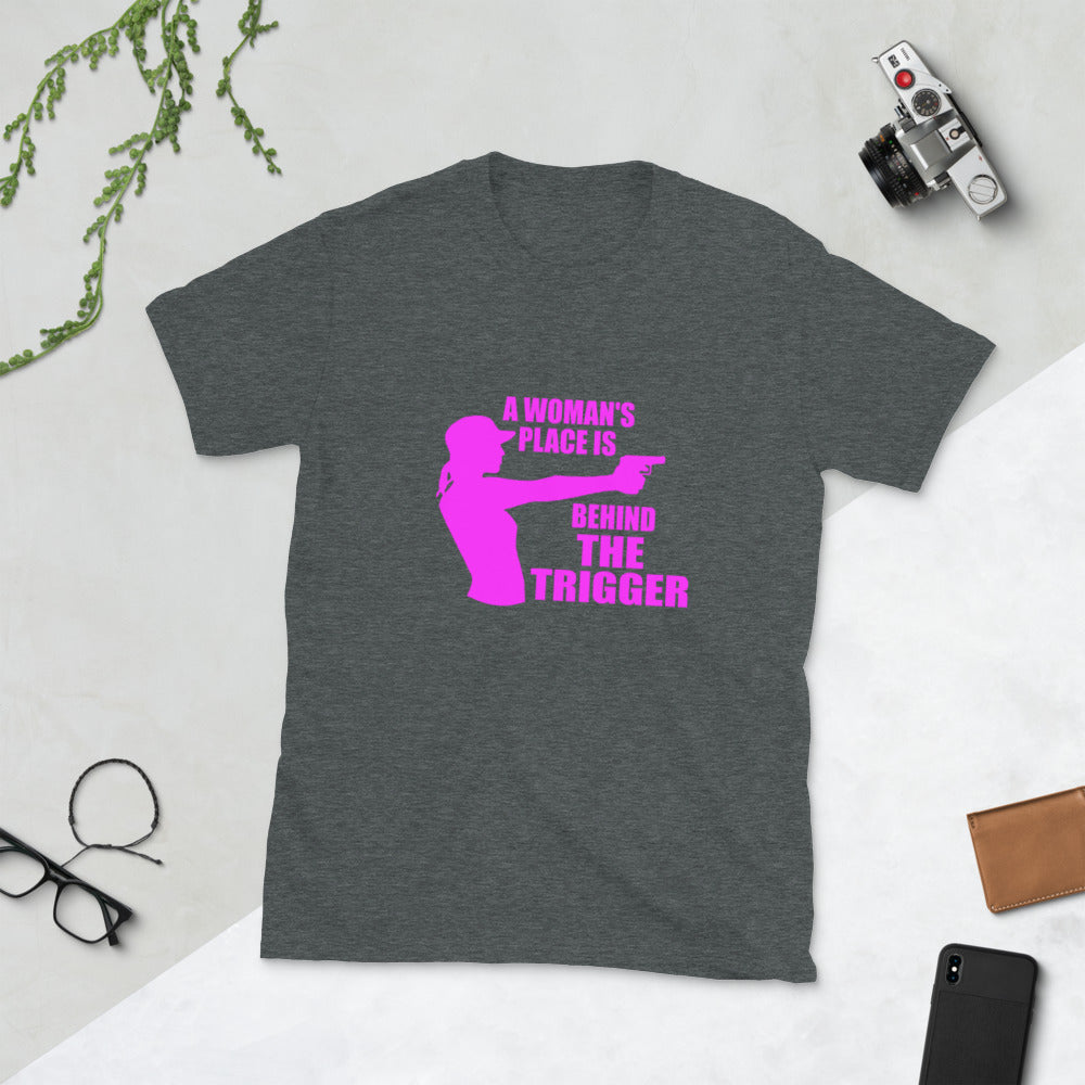 A woman's place is behind the trigger Short-Sleeve Unisex T-Shirt