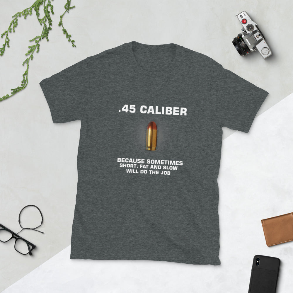 45 CALIBER Short-Sleeve Unisex T-Shirt